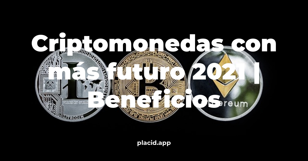 criptomonedas con más futuro 2021