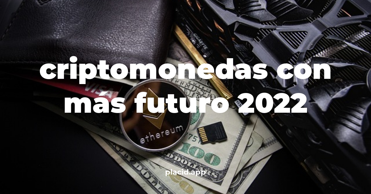 Criptomonedas con más futuro 2022 | 8 Curiosidades