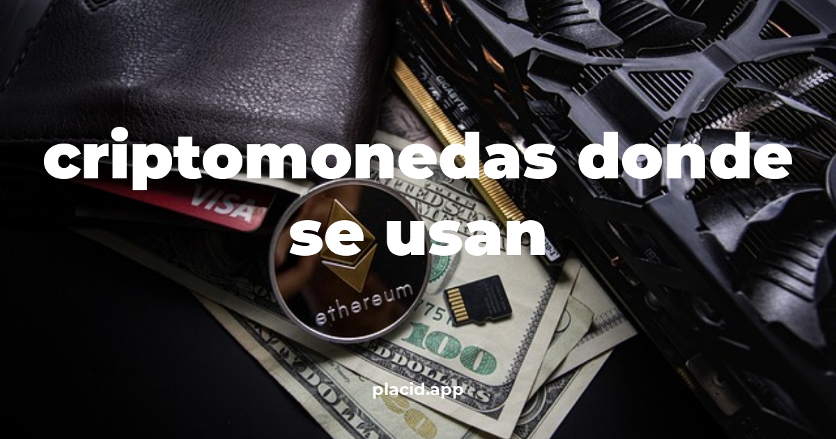 Criptomonedas donde se usan | Cosas que no sabias