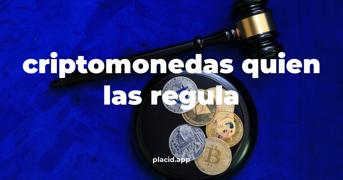 Criptomonedas quien las regula | Cosas que no sabias