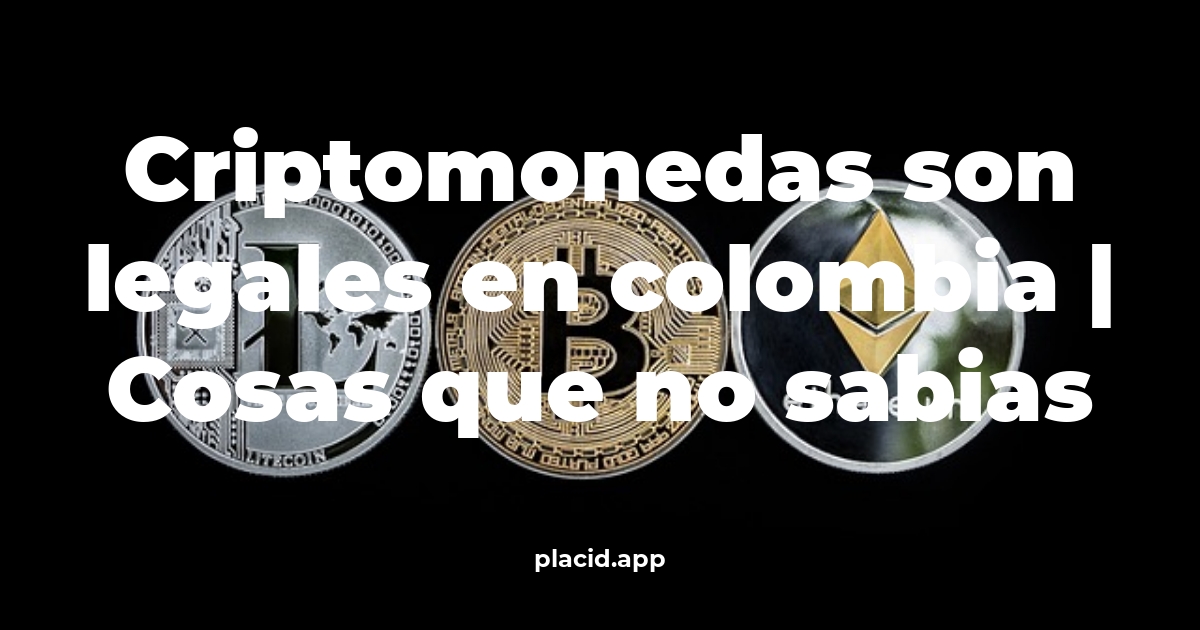 criptomonedas son legales en colombia