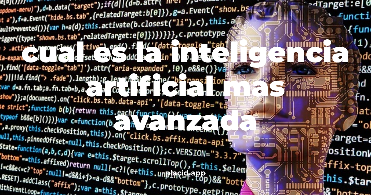 Cual es la inteligencia artificial mas avanzada | Todo lo que necesitas saber