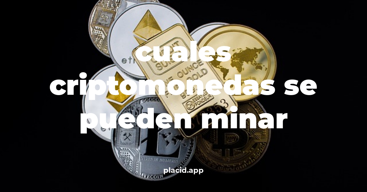 Cuales criptomonedas se pueden minar | 8 Respuestas interesantes