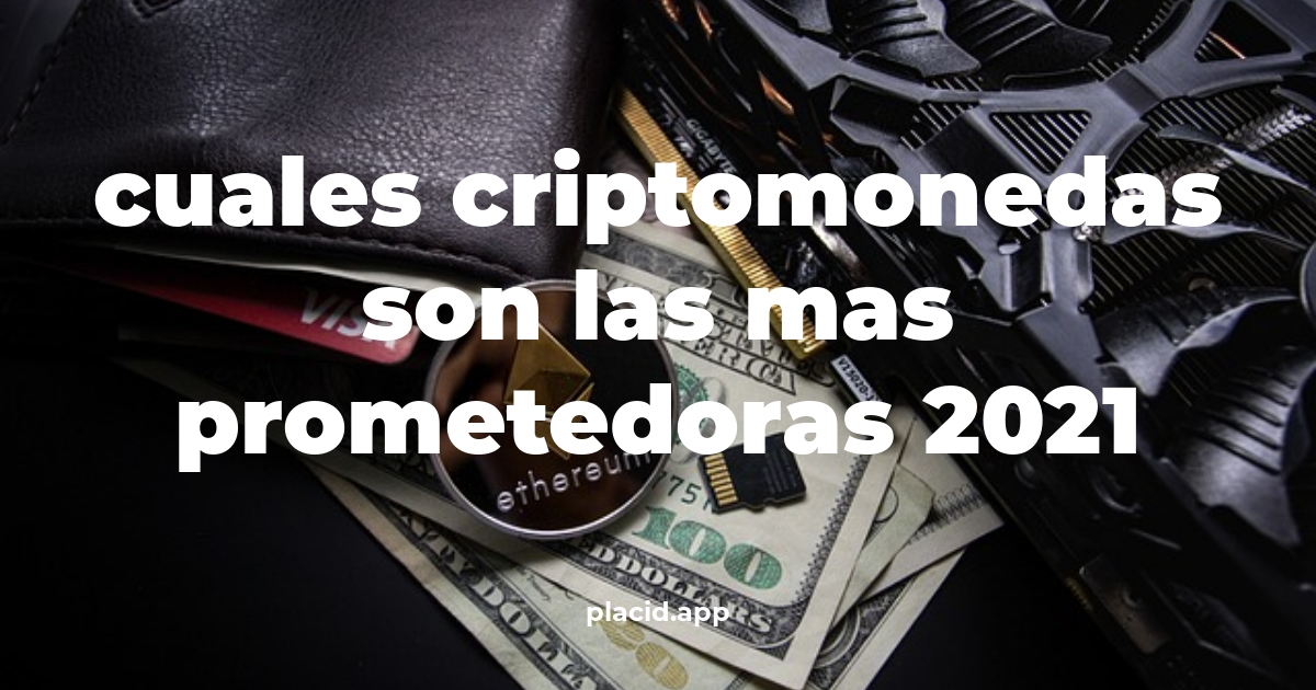 Cuales criptomonedas son las mas prometedoras 2021 | 8 Curiosidades