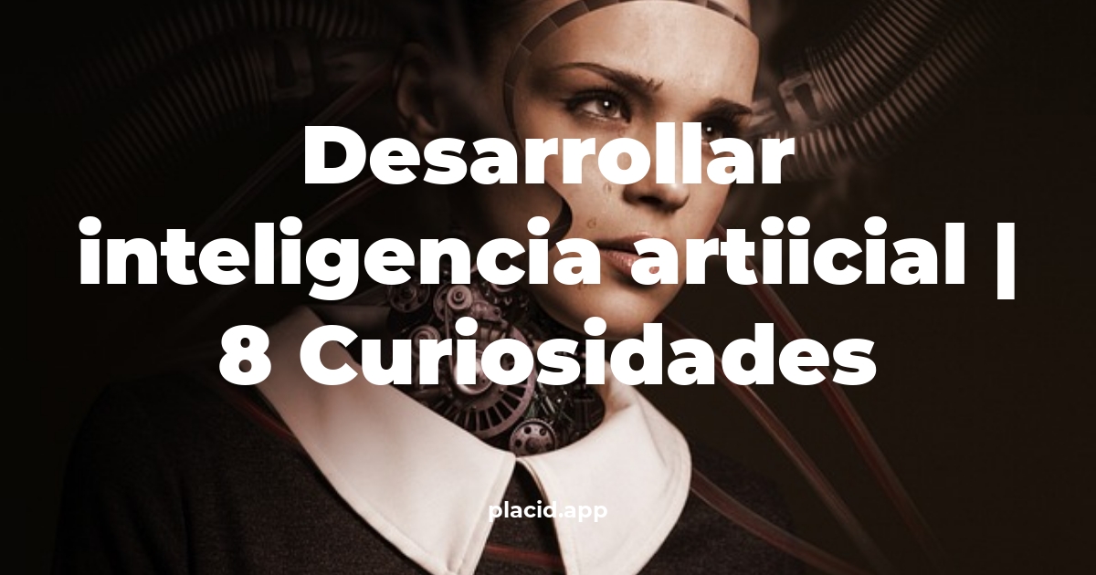 desarrollar inteligencia artiicial