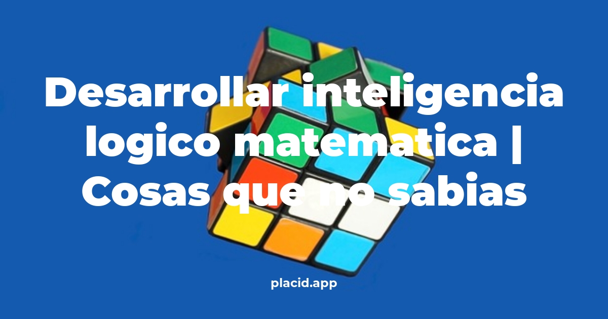 desarrollar inteligencia logico matematica
