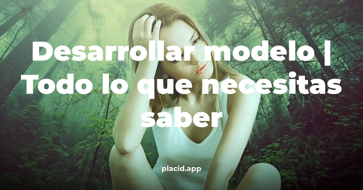 desarrollar modelo