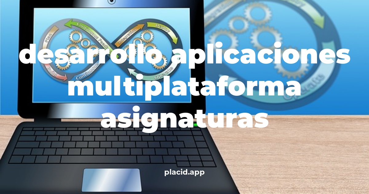 Desarrollo aplicaciones multiplataforma asignaturas | 8 Curiosidades