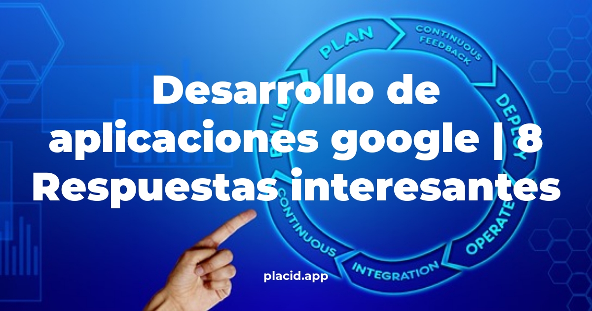 desarrollo de aplicaciones google