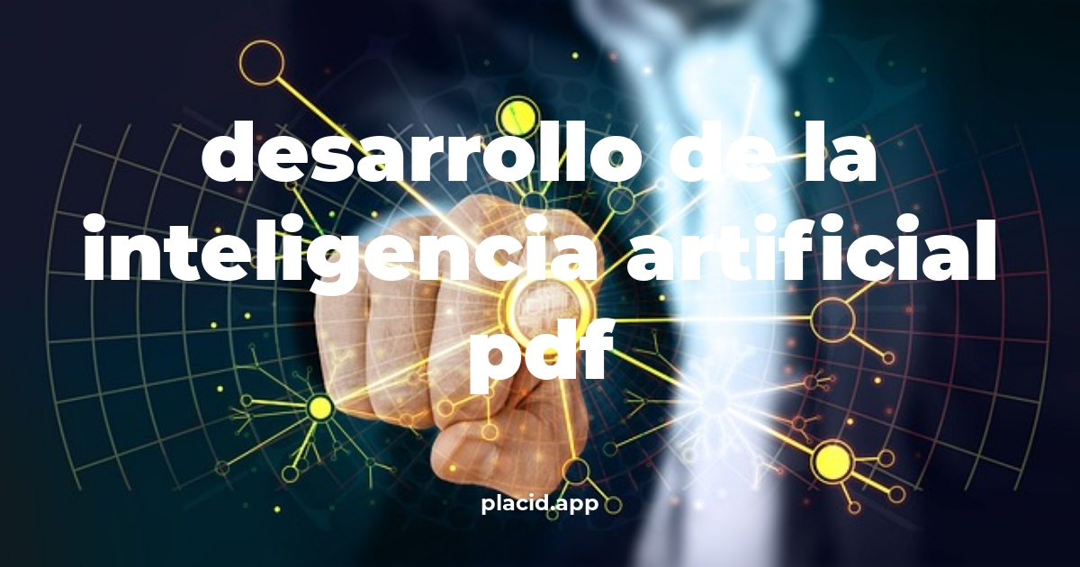Desarrollo de la inteligencia artificial pdf | Beneficios