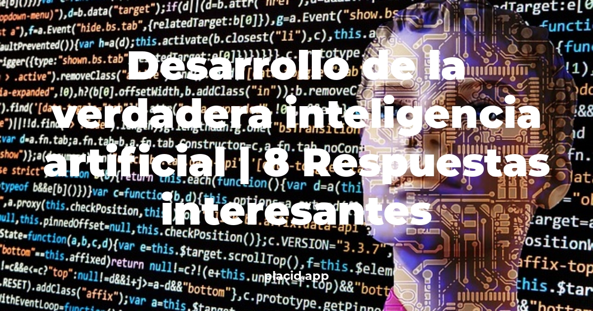 desarrollo de la verdadera inteligencia artificial