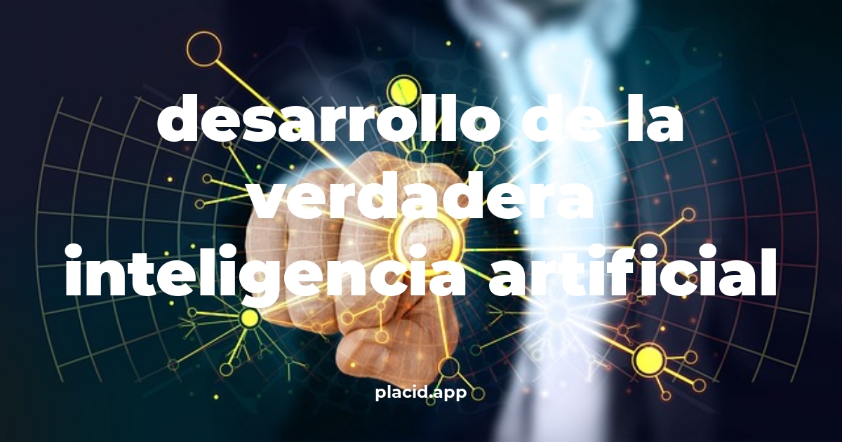 Desarrollo de la verdadera inteligencia artificial | 8 Respuestas interesantes