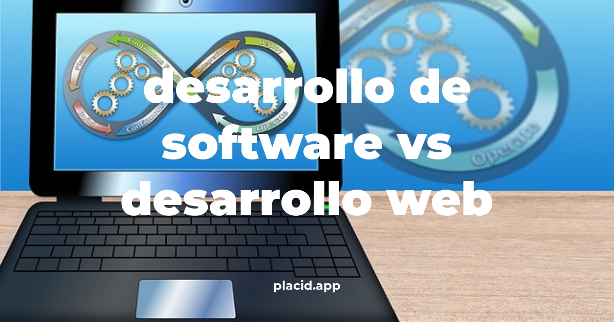 Desarrollo de software vs desarrollo web | Cosas que no sabias