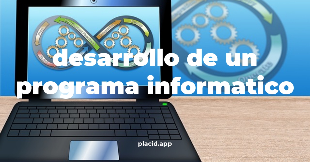 Desarrollo de un programa informatico | Cosas que no sabias