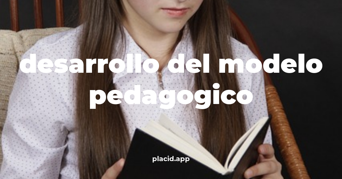 Desarrollo del modelo pedagogico | Beneficios