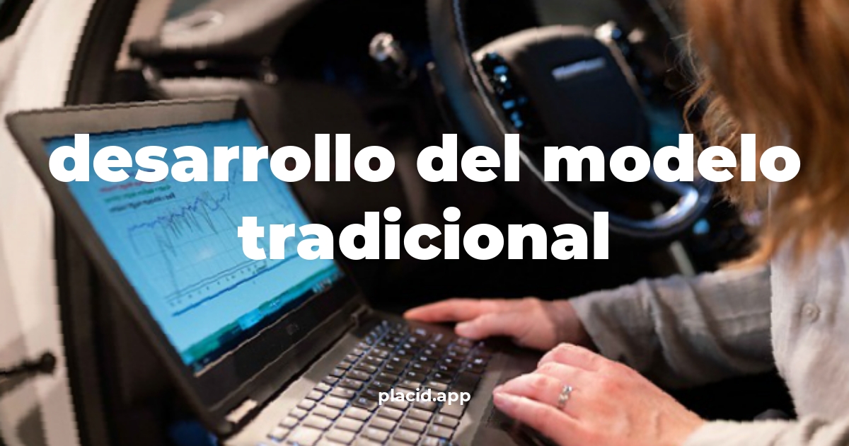 Desarrollo del modelo tradicional | Beneficios