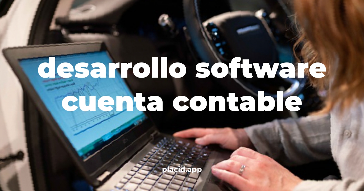 Desarrollo software cuenta contable | Todo lo que necesitas saber