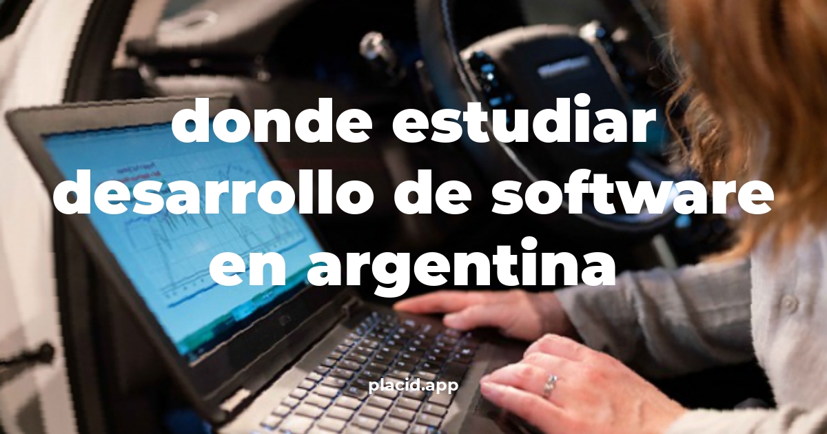 Donde estudiar desarrollo de software en argentina | Cosas que no sabias