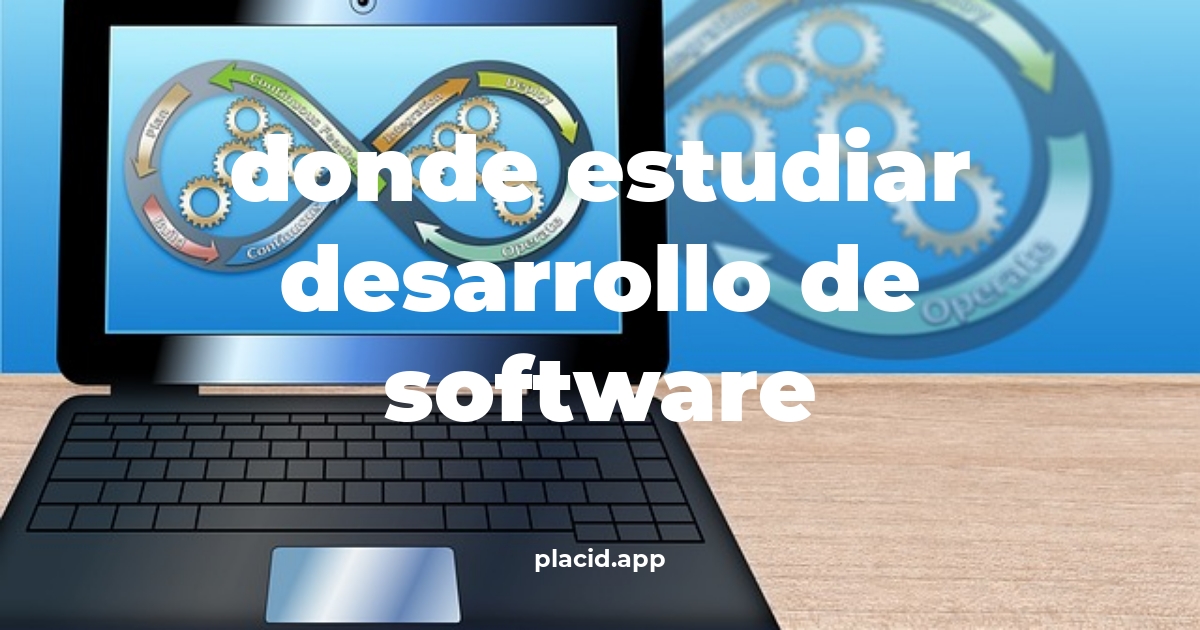 Donde estudiar desarrollo de software | 8 Curiosidades