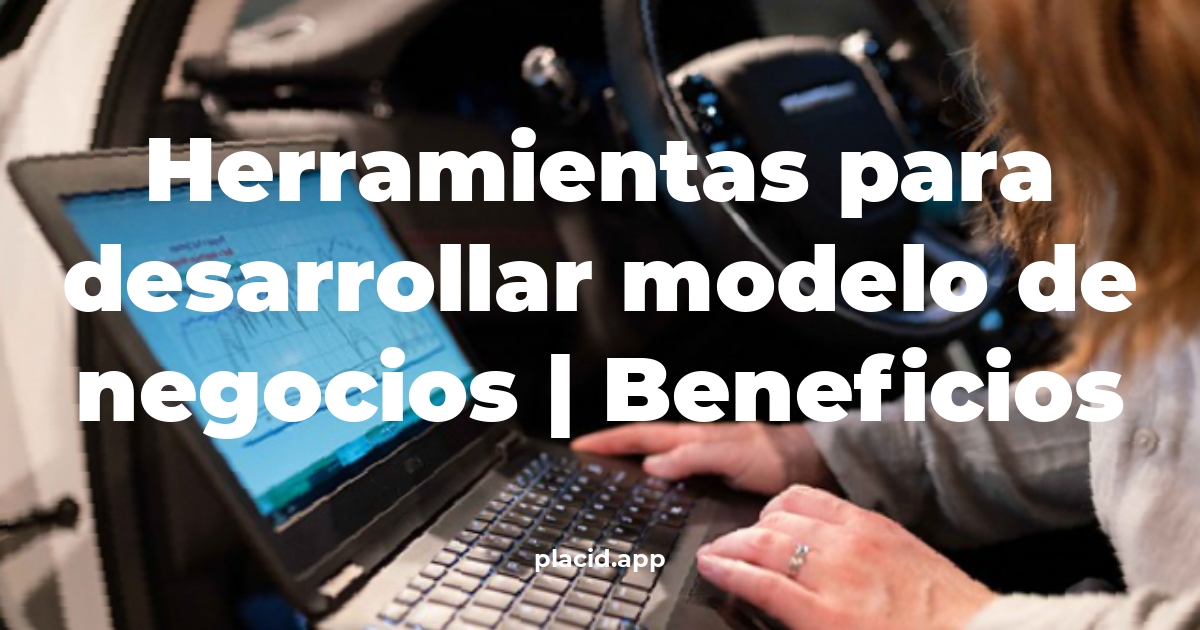 herramientas para desarrollar modelo de negocios