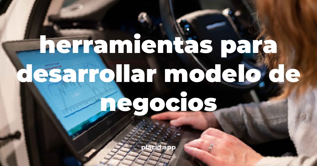 Herramientas para desarrollar modelo de negocios | Beneficios