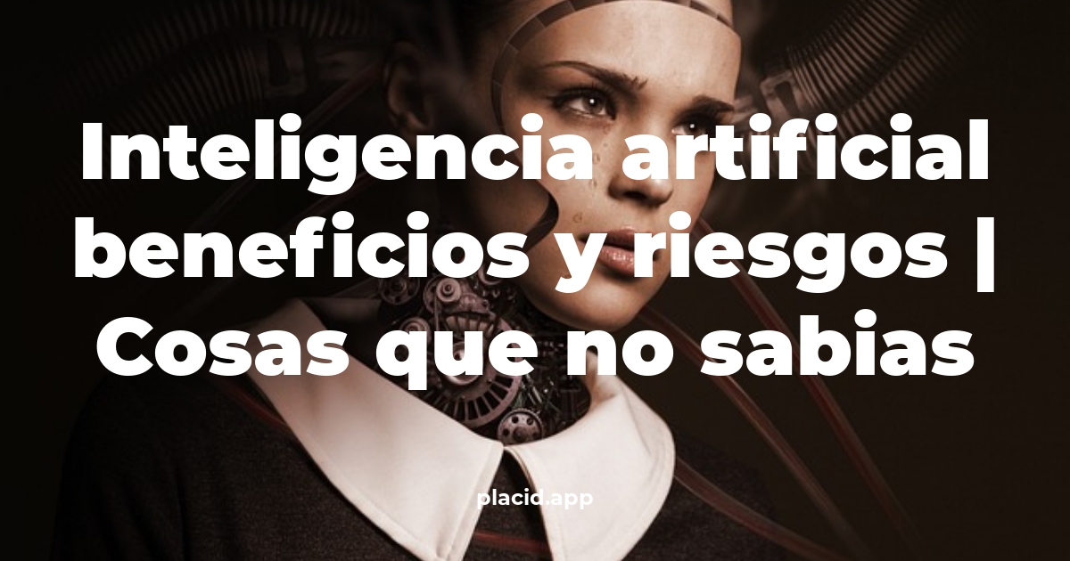 inteligencia artificial beneficios y riesgos