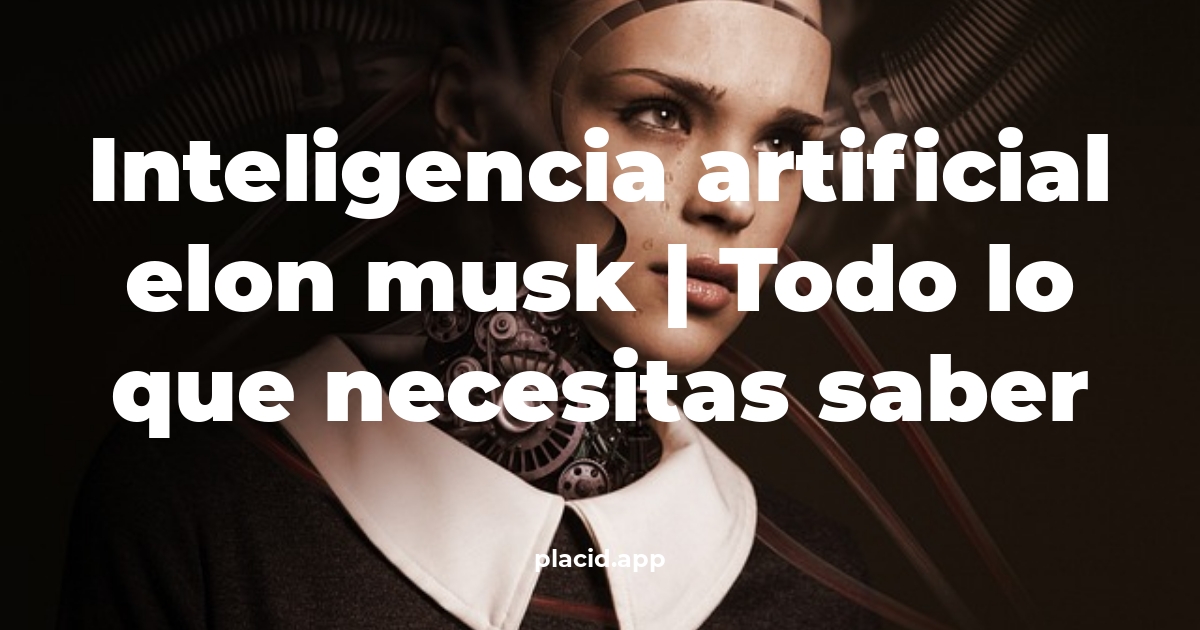 inteligencia artificial elon musk