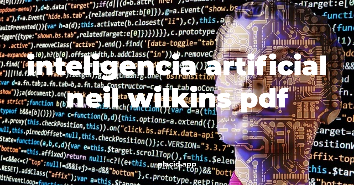 Inteligencia artificial neil wilkins pdf | Todo lo que necesitas saber