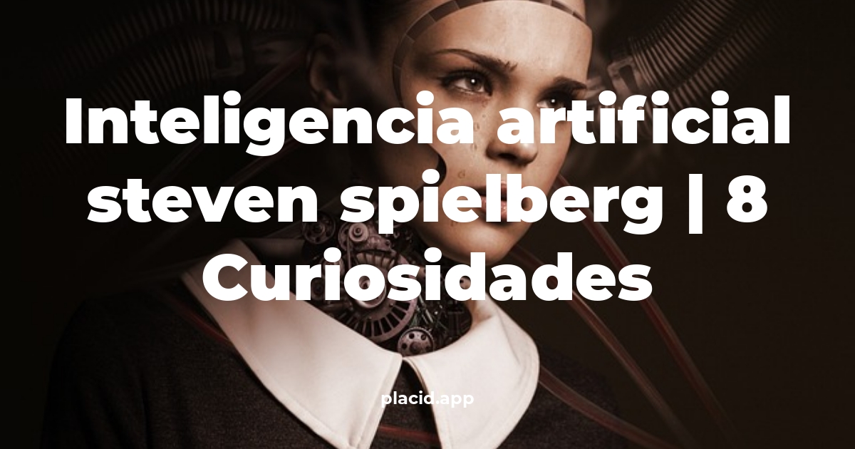 inteligencia artificial steven spielberg