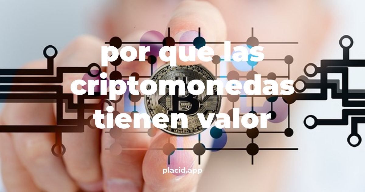 Por que las criptomonedas tienen valor | 8 Curiosidades