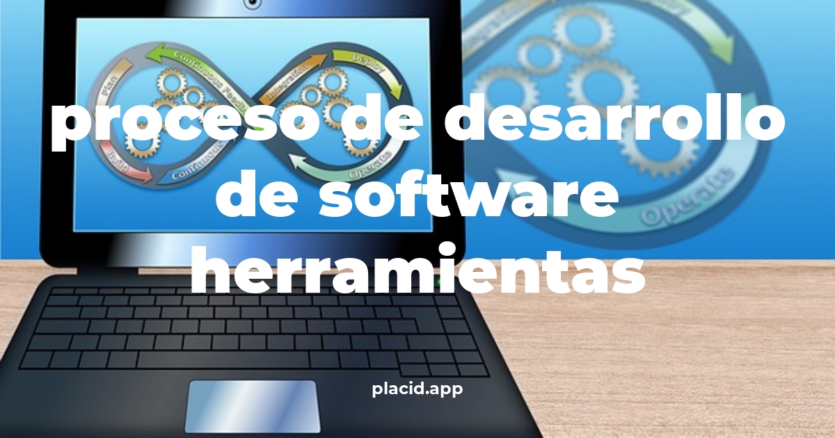 Proceso de desarrollo de software herramientas | 8 Respuestas interesantes