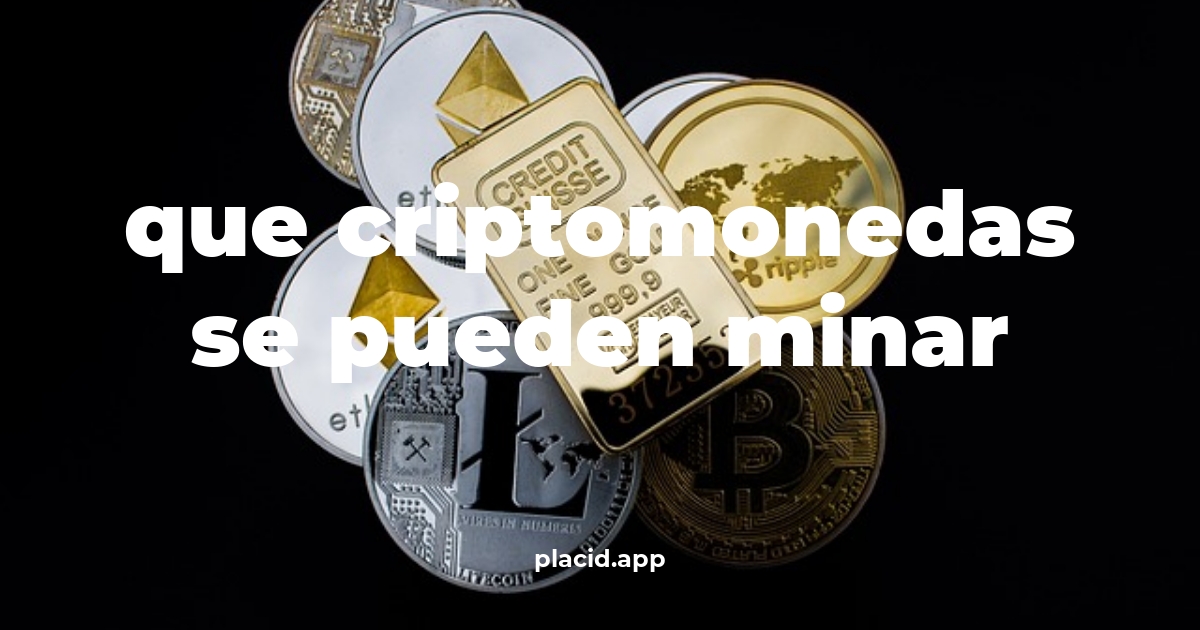 Que criptomonedas se pueden minar | 8 Curiosidades