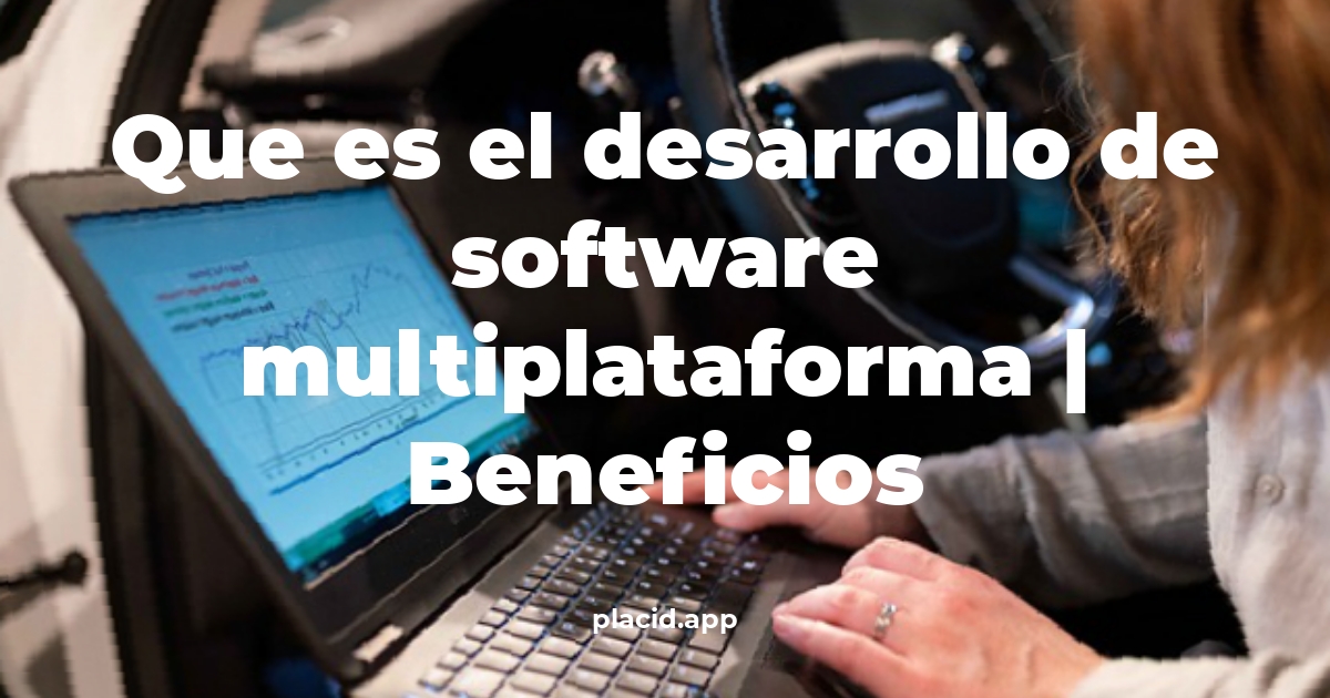 que es el desarrollo de software multiplataforma
