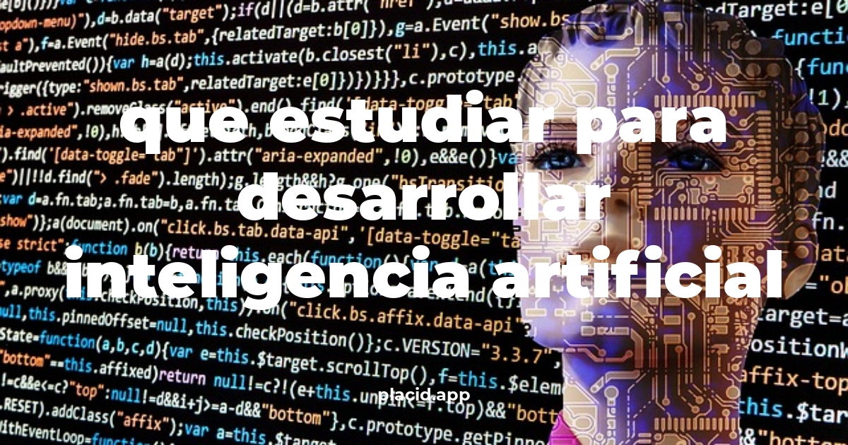 Que estudiar para desarrollar inteligencia artificial | Todo lo que necesitas saber