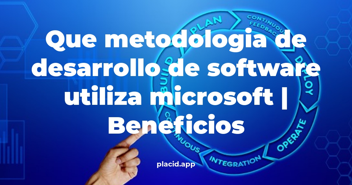 que metodologia de desarrollo de software utiliza microsoft