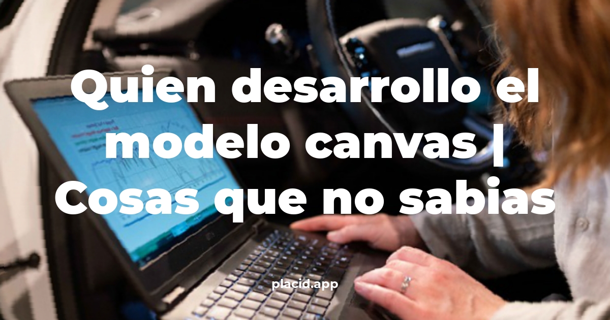 quien desarrollo el modelo canvas