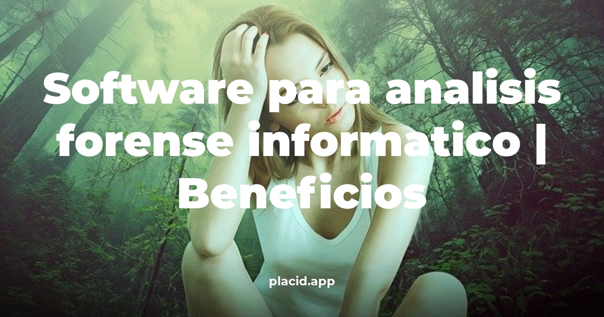software para analisis forense informatico
