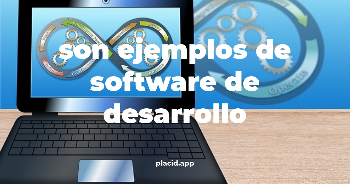 Son ejemplos de software de desarrollo | 8 Curiosidades