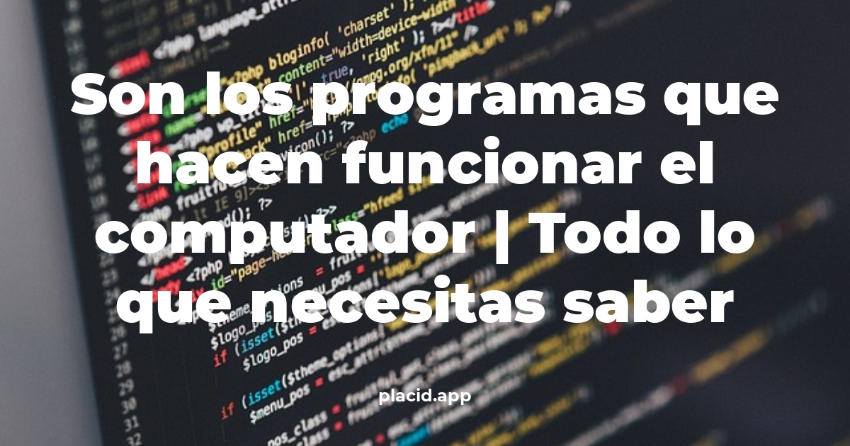 son los programas que hacen funcionar el computador