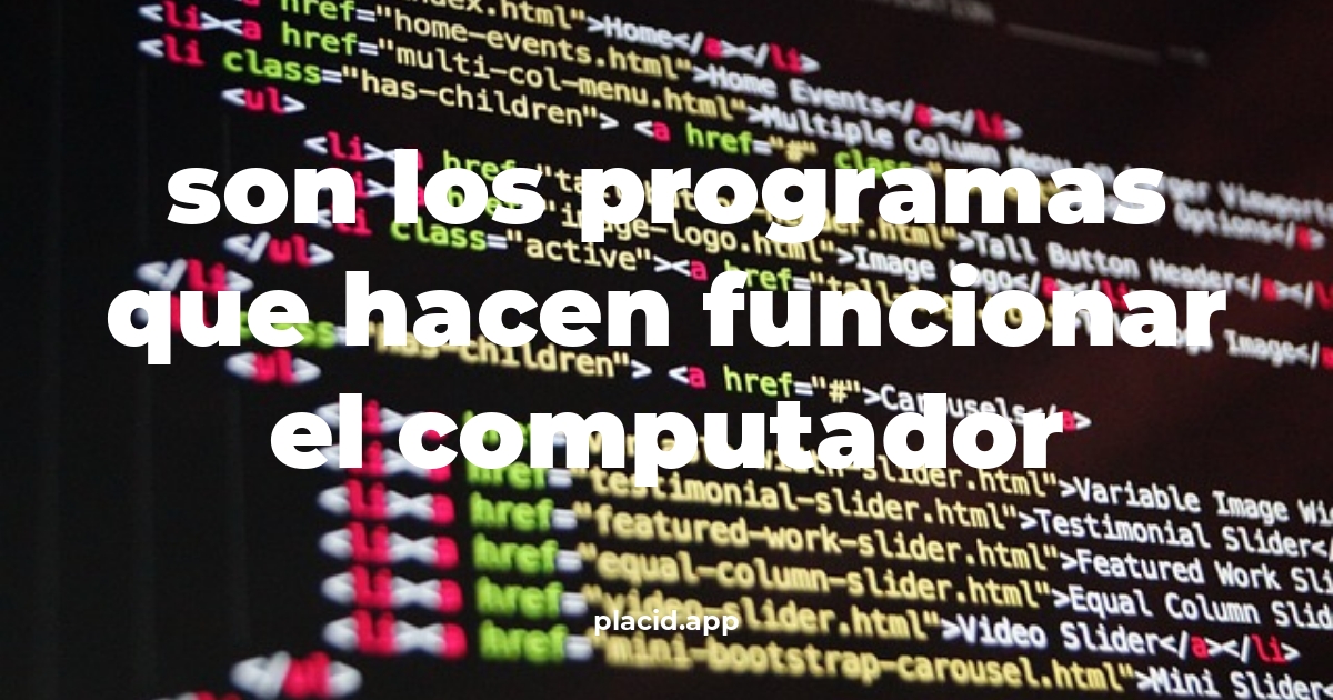 Son los programas que hacen funcionar el computador | Todo lo que necesitas saber