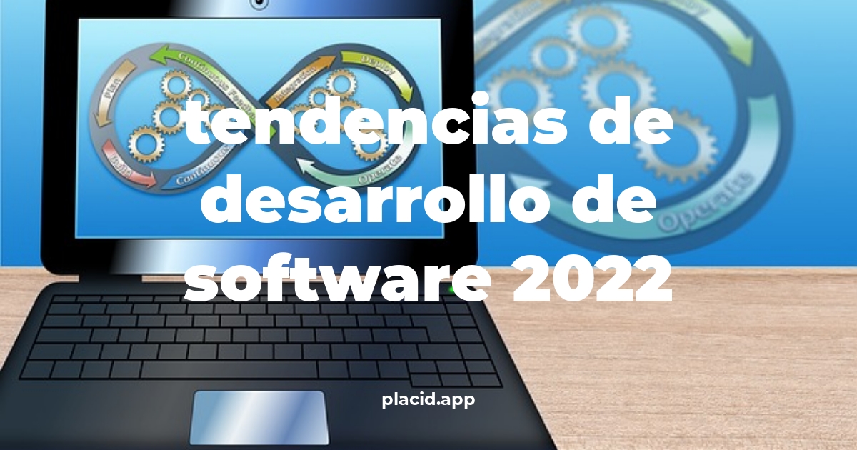 Tendencias de desarrollo de software 2022 | 8 Respuestas interesantes