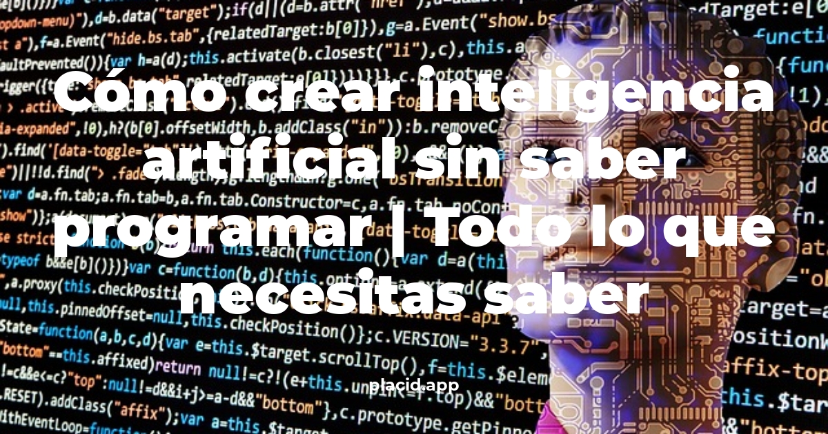 Cómo crear inteligencia artificial sin saber programar