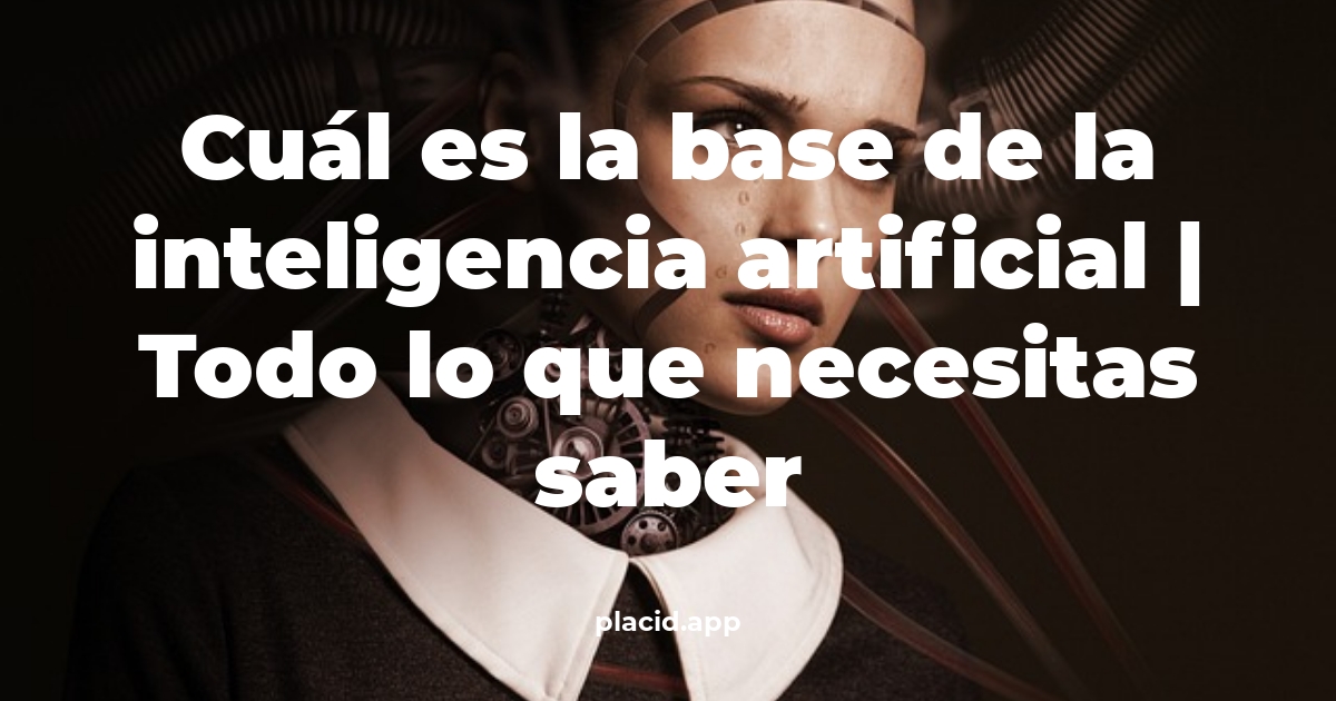 Cuál es la base de la inteligencia artificial