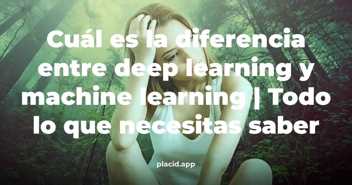 Cuál es la diferencia entre deep learning y machine learning