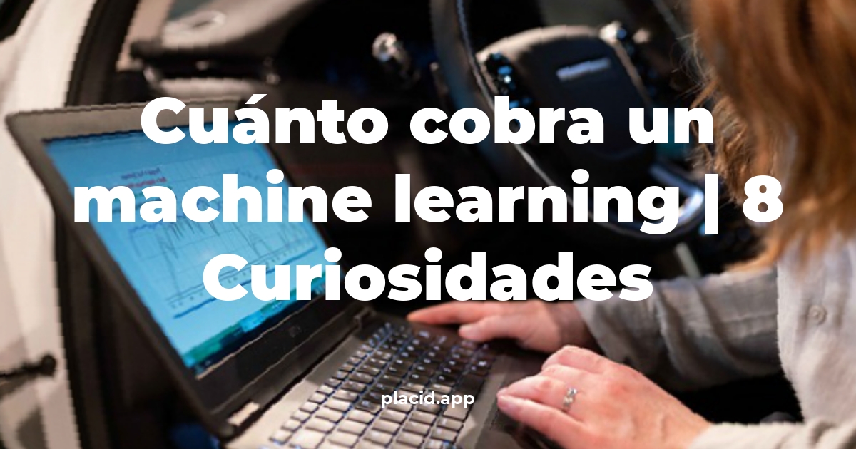 Cuánto cobra un machine learning