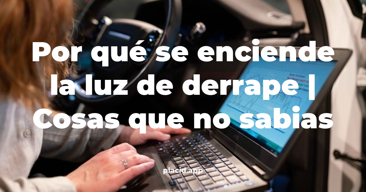 Por qué se enciende la luz de derrape