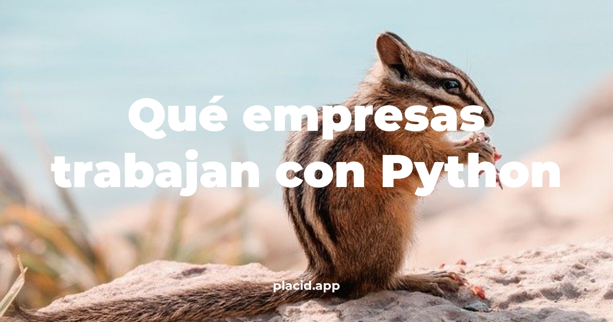 Qué empresas trabajan con python | Cosas que no sabias