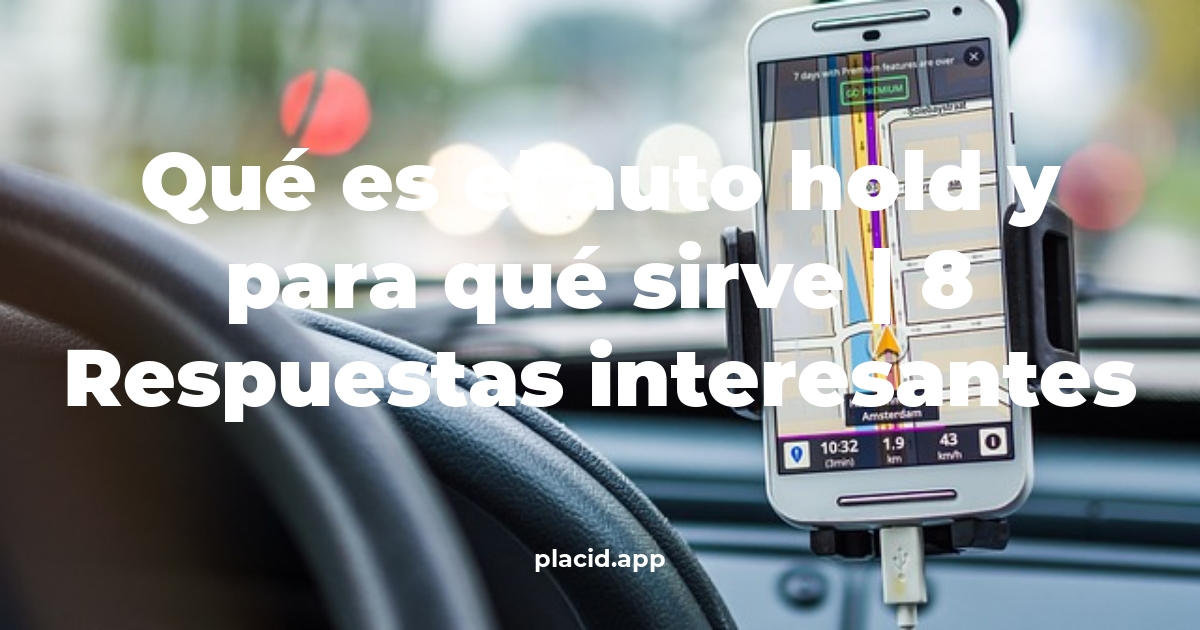 Qué es el Auto Hold y para qué sirve