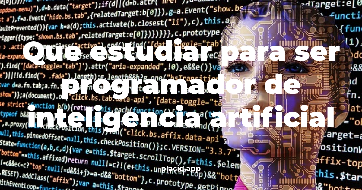 Que estudiar para ser programador de inteligencia artificial | Cosas que no sabias