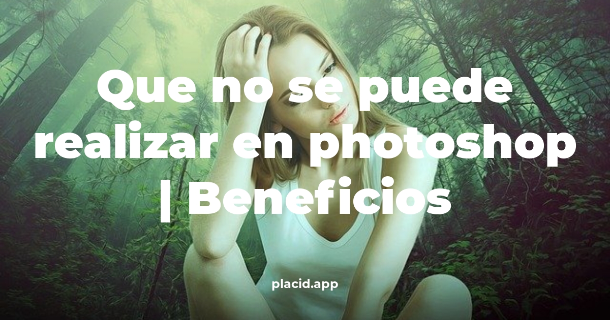 Que no se puede realizar en Photoshop